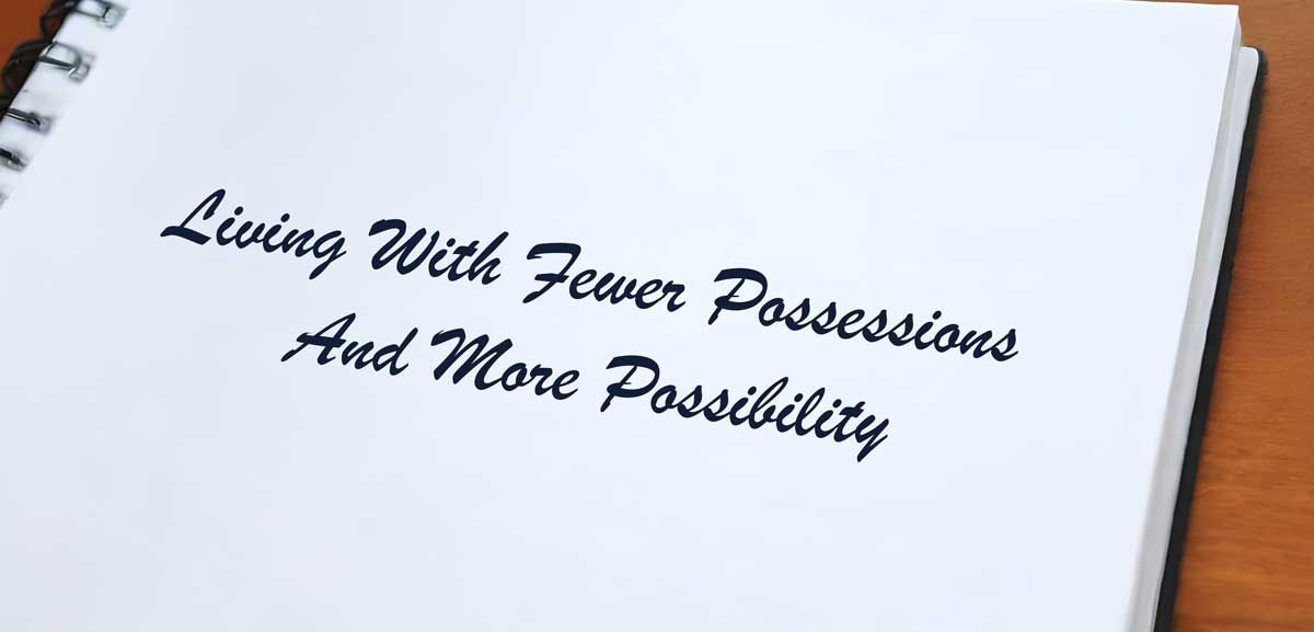 Living With Fewer Possessions And More Possibility
